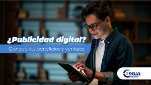 ¿Publicidad digital? Conoce sus beneficios y ventajas
