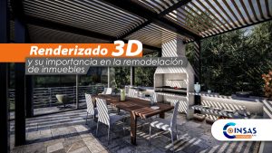 Renderizado 3D y su importancia en la remodelación de inmuebles